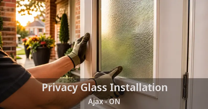 Privacy Glass Installation Ajax - ON