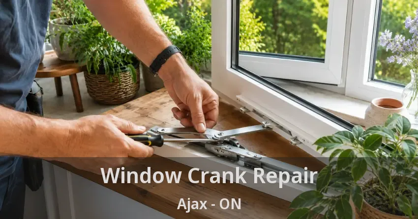 Window Crank Repair Ajax - ON